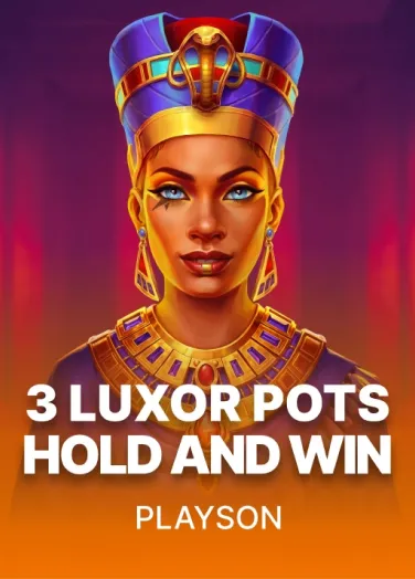 3 Luxor Pots Hold and Win